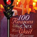 100 REASONS WHY SEX MUST WAIT TILL MARRIAGE