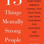 13 THINGS THAT MENTALLY STRONG PEOPLE DONT DO