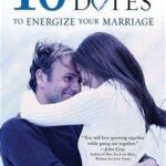 10 GREAT DATES TO ENERGIZE YOUR MARRIAGE
